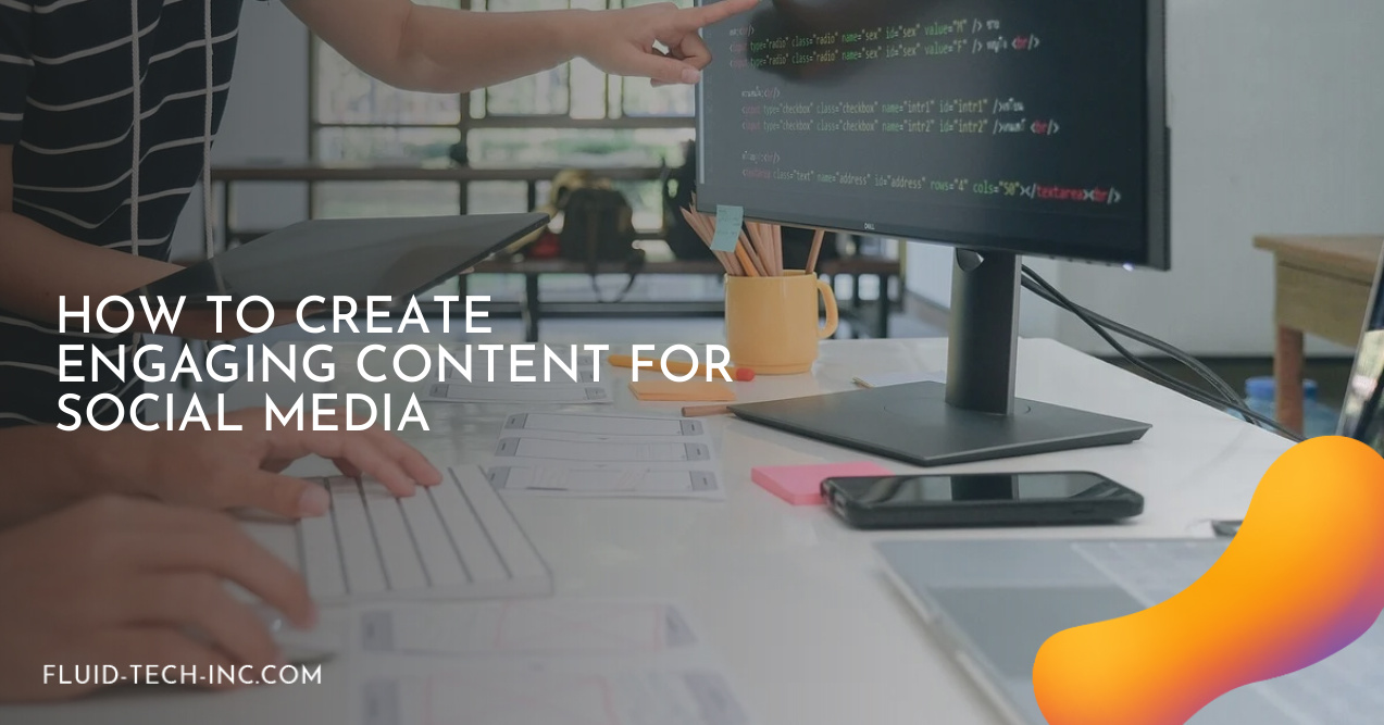 How to Create Engaging Content for Social Media