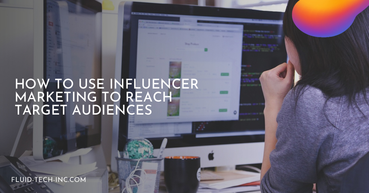 How to Use Influencer Marketing to Reach Target Audiences