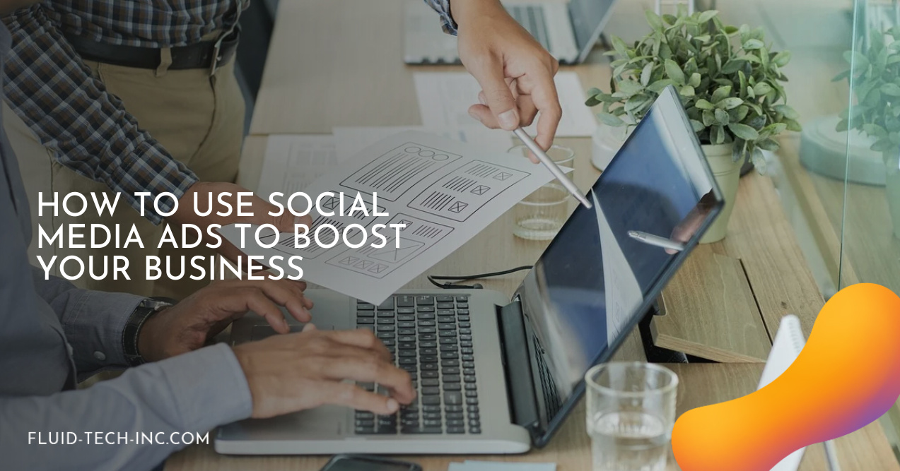 How to Use Social Media Ads to Boost Your Business