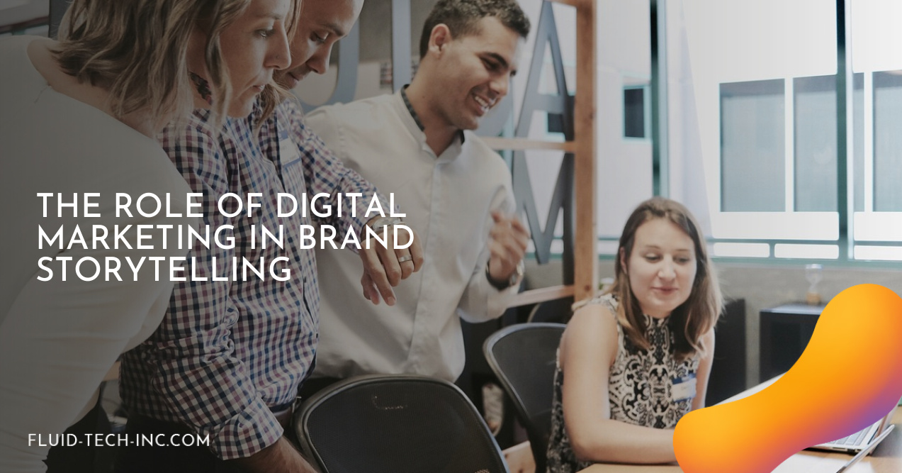 The Role of Digital Marketing in Brand Storytelling